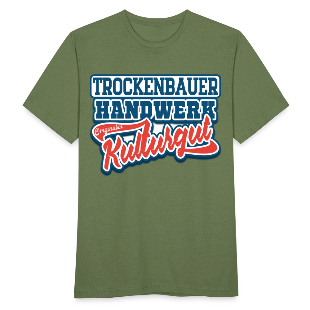 Trockenbauer Handwerk Originales Kulturgut - Männer T-Shirt - Militärgrün
