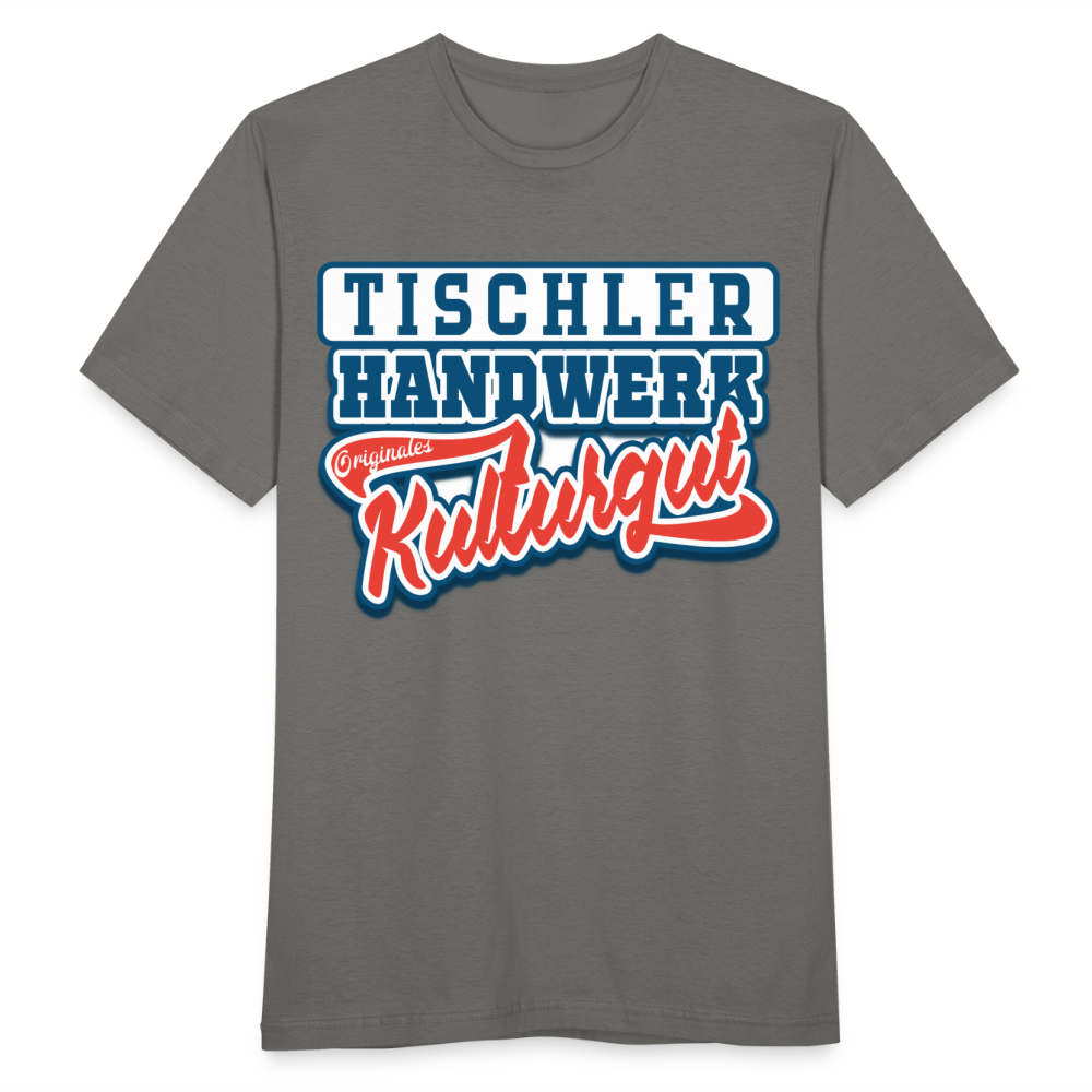 Tischler Handwerk Originales Kulturgut - Männer T-Shirt - Graphit