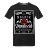Maurer Premium T-Shirt - Schwarz