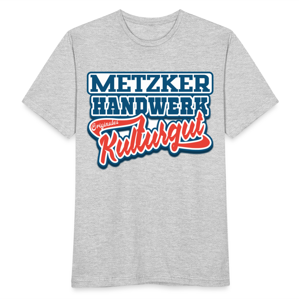 Metzker Handwerk Originales Kulturgut - Männer T-Shirt - Grau meliert