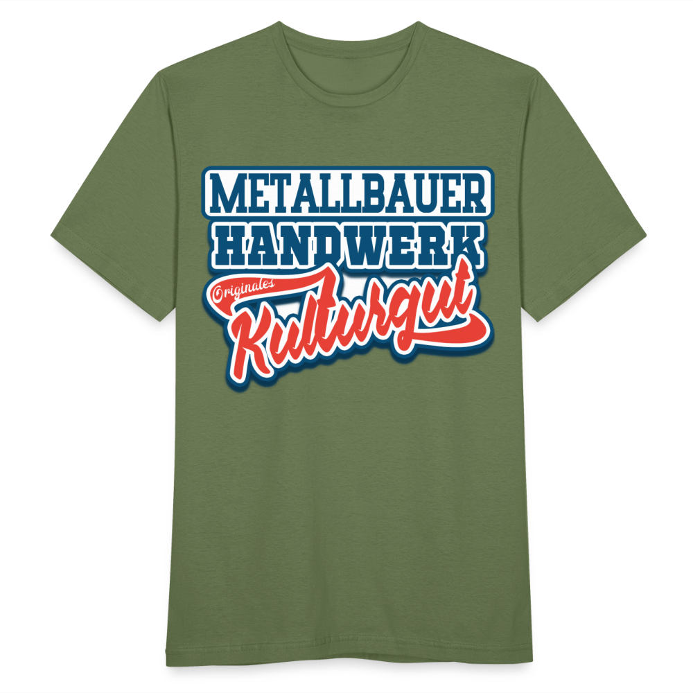 Metallbauer Handwerk Originales Kulturgut - Männer T-Shirt - Militärgrün