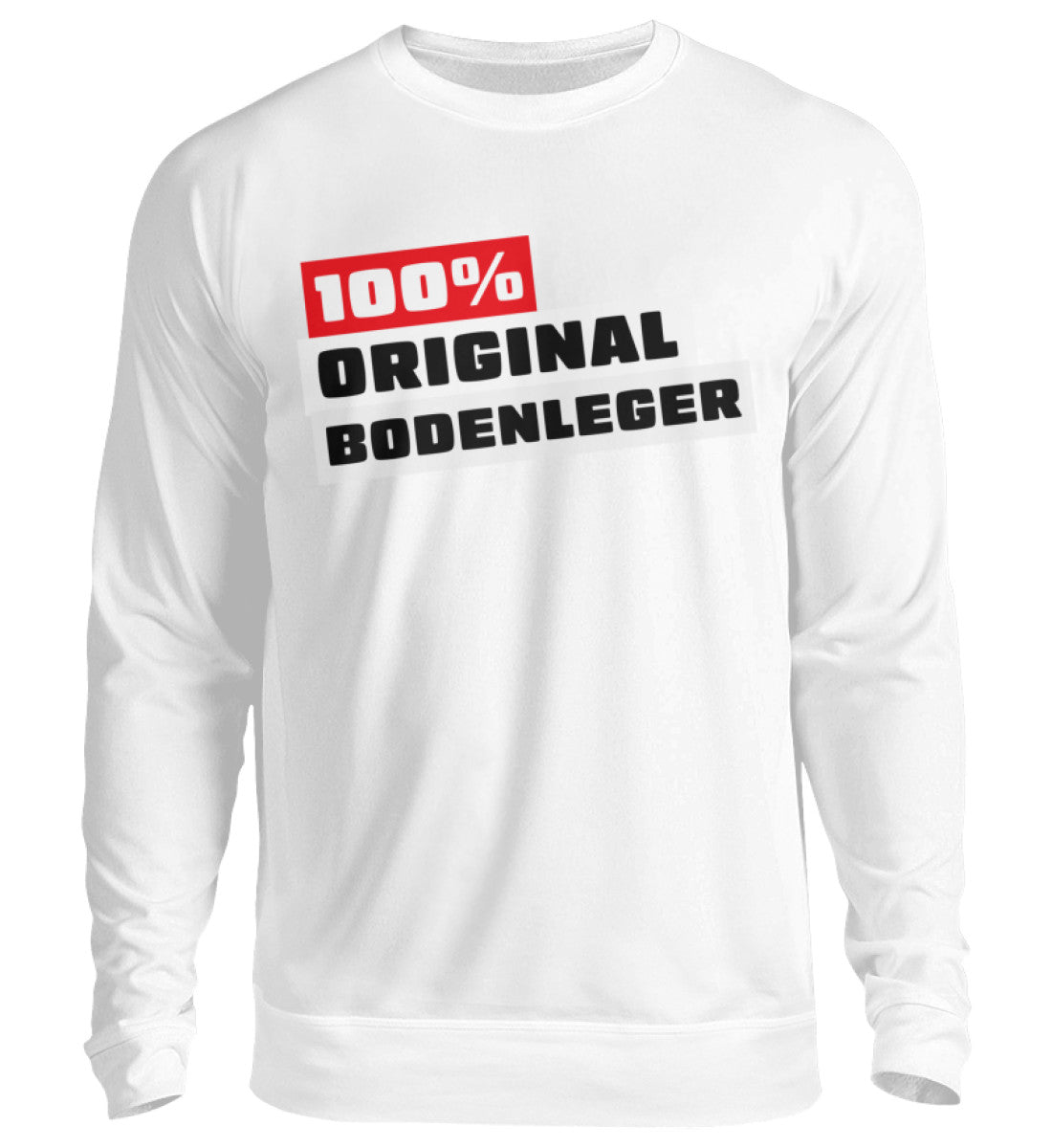 100 % Bodenleger - Handwerker Pullover - Handwerkerfashion