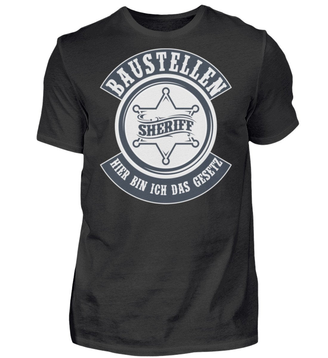 Baustellen Sheriff - Handwerker Fun-Shirt